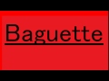 🔴How to pronounce BAGUETTE  (best audio pronunciation) 1 VIDEO/DAY