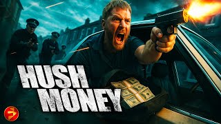 HUSH MONEY | One Man’s Mistake Pulls Him Into a Deadly Deal | Full Movie