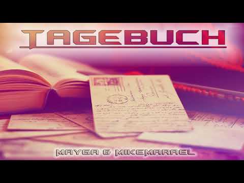 MAYGA   TAGEBUCH FEAT  MIKEMARAEL 2013