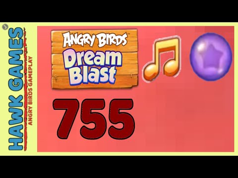 Angry Birds Dream Blast Level 755 Extreme - Walkthrough, No Boosters