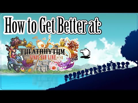 How to Get Better at Theatrhythm: Final Bar Line! Tips and Tricks to Hit Supreme!
