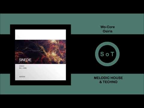 WO-CORE - Osiris (Original Mix) [Melodic House & Techno] [Sinedie Records]