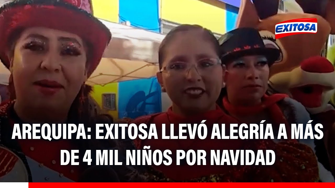 🔴🔵 Arequipa: Exitosa llevó alegría a más de 4 mil niños durante fiestas navideñas