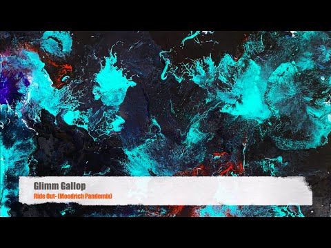 Glimm Gallop - Ride Out (Moodrich Pandemix)