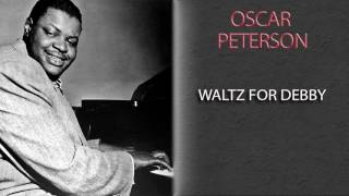 OSCAR PETERSON TRIO - WALTZ FOR DEBBY