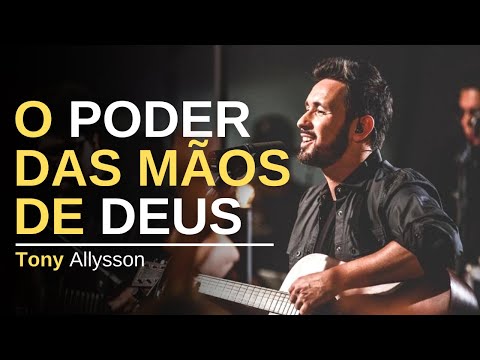 O PODER DAS MÃOS DE DEUS  - TONY ALLYSSON - LIVE SESSION