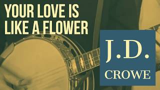 Your Love Is Like A Flower - J.D. Crowe Banjo Lesson