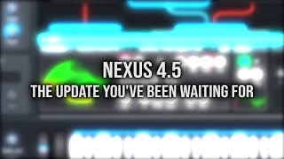 Video thumbnail for NEXUS 4.5 - New Features by reFX