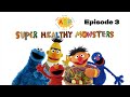 Super Healthy Monsters Episode 3 Healthy Foods