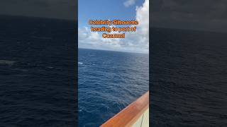 Celebrity Silhouette on her way to meet her friends at the port of Cozumel