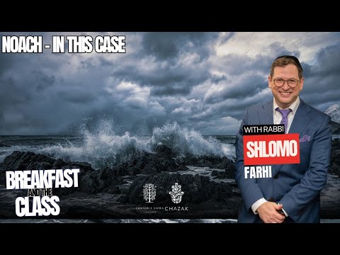 Noach - In This Case | Rabbi Shlomo Farhi