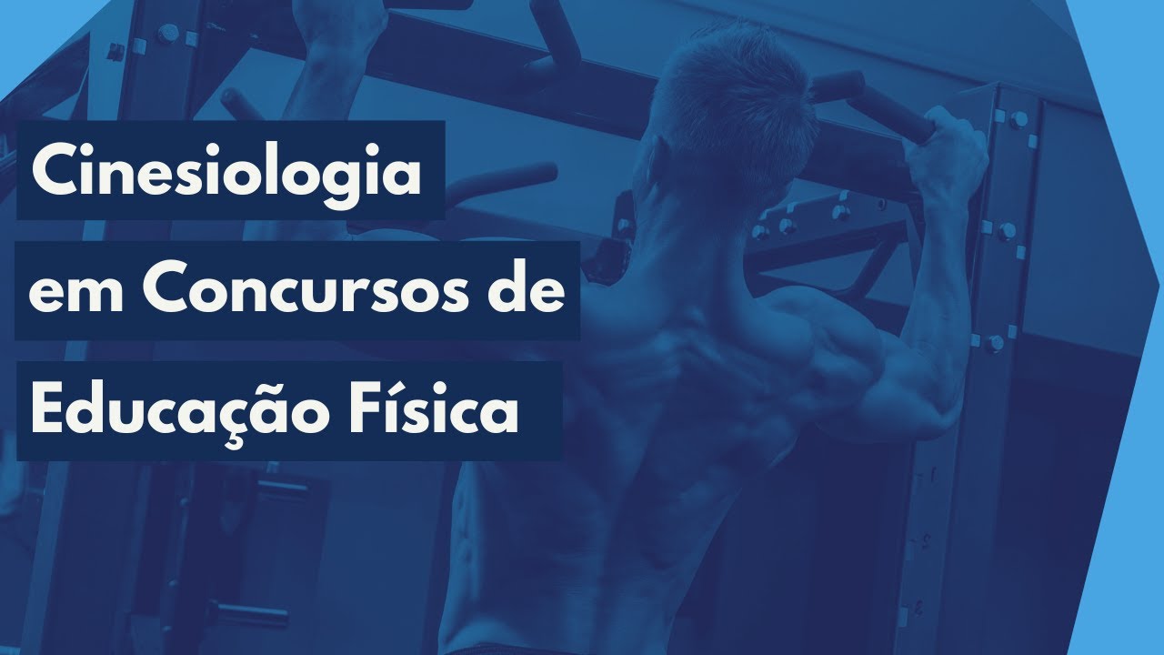 Cinesiologia em Concursos de Educação Física - Resolução de Questões