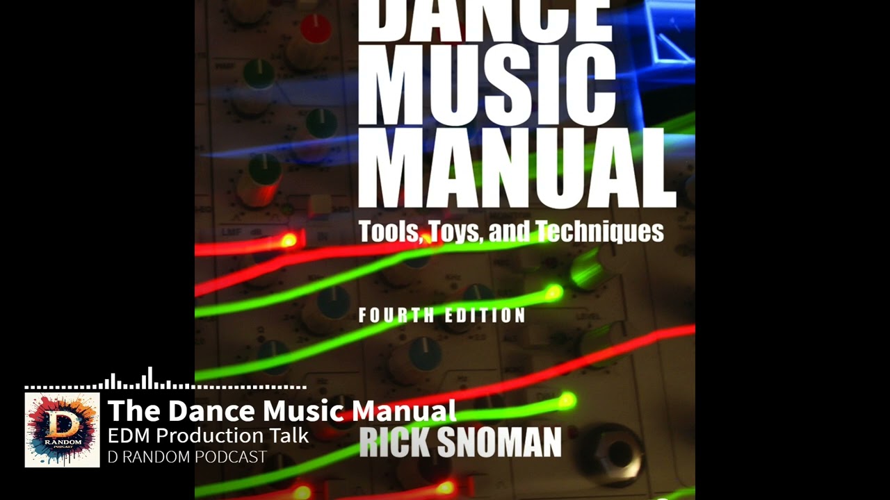 The Dance Music Manual For Electronic Music Production - D Random Podcast