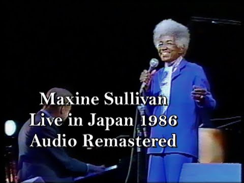 Maxine Sullivan Live in Japan 1986. Audio remastered.