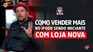 Como vender bem no iFood sendo iniciante ou com loja nova