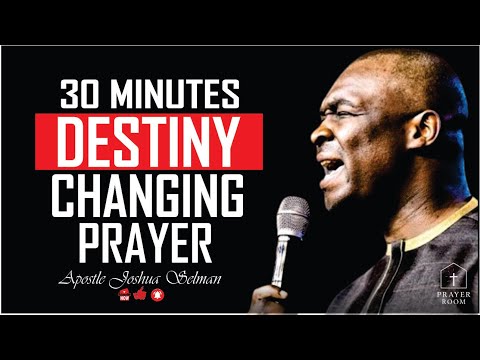 30 MINUTES DESTINY CHANGING MORNING PRAYER – Apostle Joshua Selman