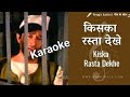Kiska Rasta Dekhe Karaoke With Lyrics
