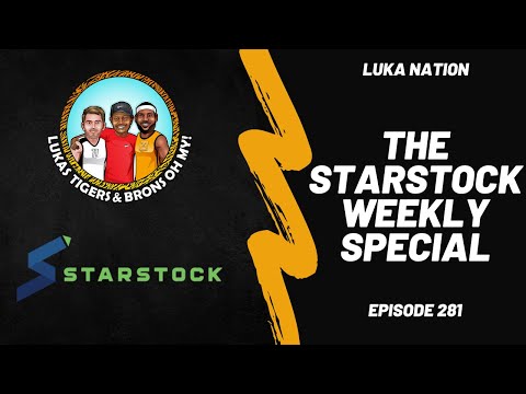 Episode 281. The StarStock Special: Our Weekly StarStock Episode