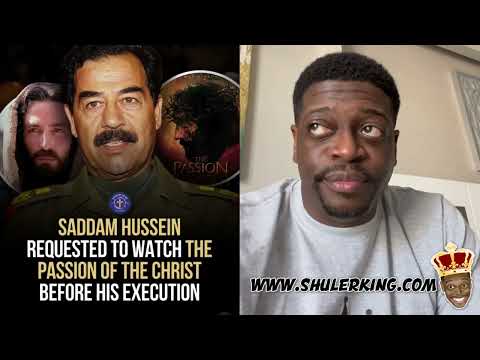 Shuler King - Saddam Hussein Watch The Passion Of The Christ