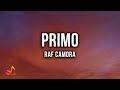 RAF CAMORA PRIMO Lyrics