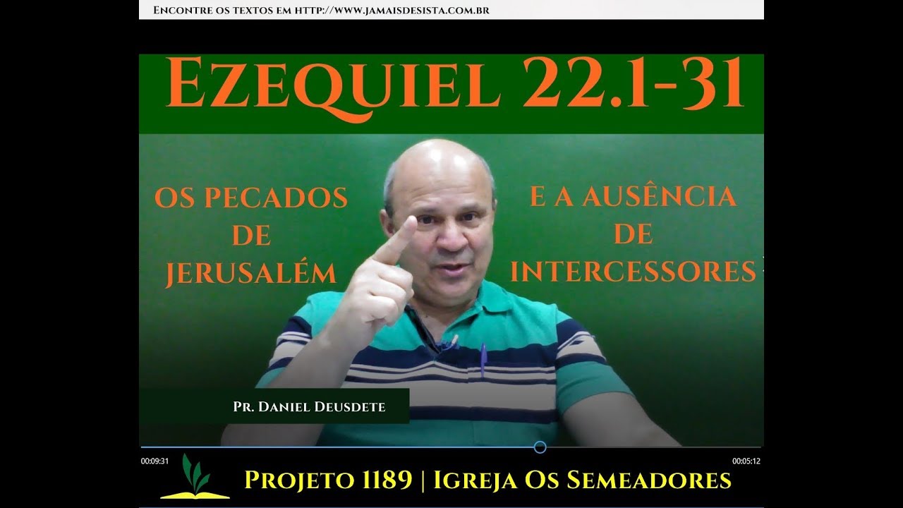 Ezequiel 22:1-31 - OS PECADOS DE JERUSALÉM E A AUSÊNCIA DE INTERCESSORES