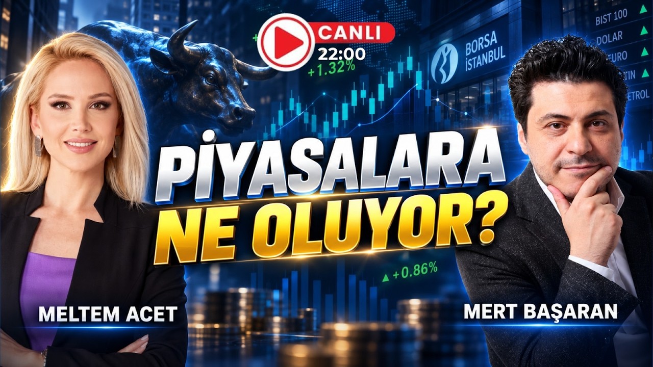 #CANLI Piyasalara Ne Oluyor? I Mert Başaran & Meltem Acet