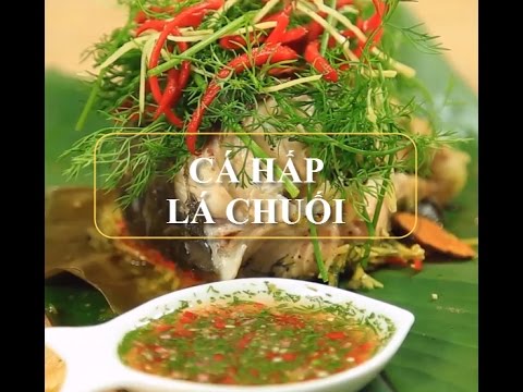 Hướng dẫn làm Cá hấp lá chuối - Ẩm thực quê