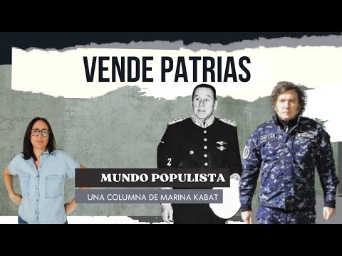 Mundo populista #4 – Vendepatrias – Marina Kabat