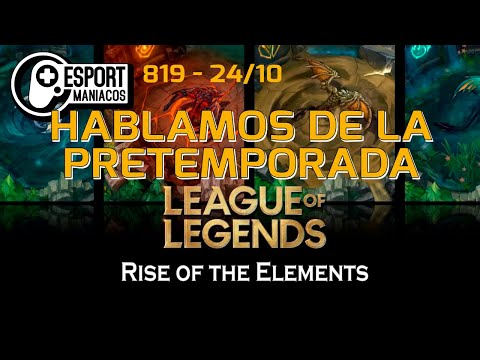 Esportmaníacos 819 - ¡La PRETEMPORADA de League of Legends YA ESTÁ AQUÍ! ¡Muchos cambios!