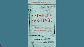 Simple Sabotage: A Modern Field Manual for Detecting and Rooting Out Everyday Behav