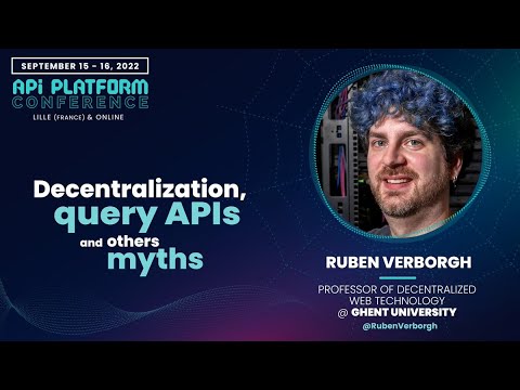 Ruben Verborgh  - Decentralization, query APIs, and other myths