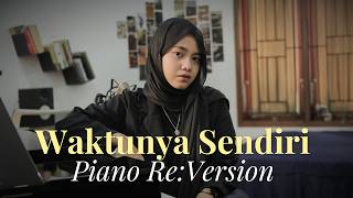 Waktunya Sendiri - Piano Re:Version Sessions | Hanin Dhiya