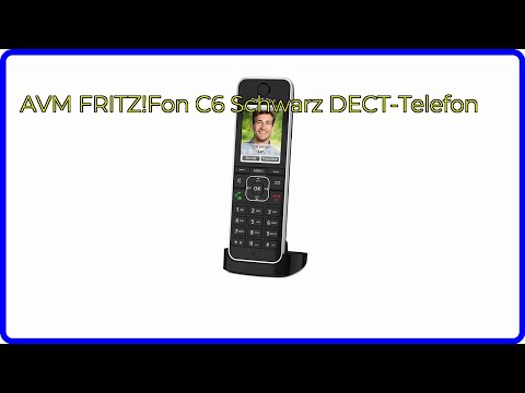 BEWERTUNG (2025): AVM FRITZ!Fon C6 Schwarz DECT-Telefon. WESENTLICHE Einzelheiten