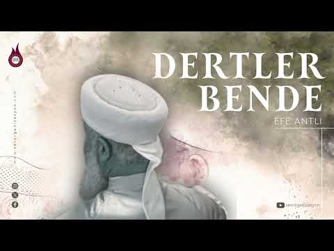 Dertler Bende - Efe Antlı
