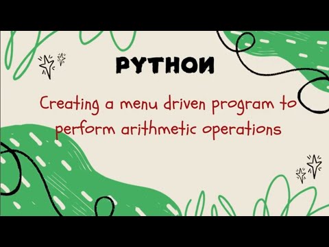 Creating A Menu Driven Program To Perform Arithmetic Operations Using Python