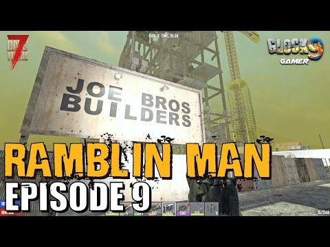 7 Days To Die - Ramblin Man EP9 (Mistakes Were Made) Video