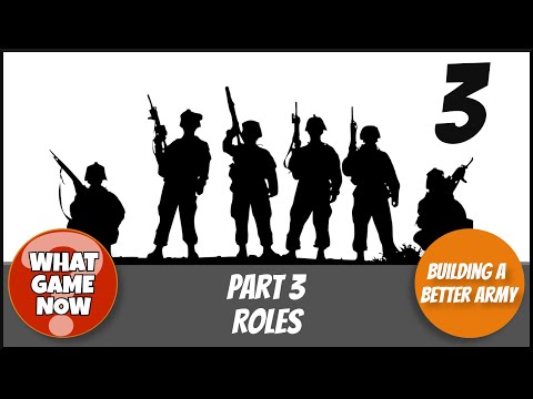Nick Knows War: Building a Better Army Part 3 - Roles