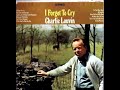 I Forgot To Cry [1967] - Charlie Louvin