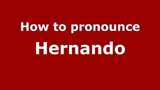 How to pronounce Hernando