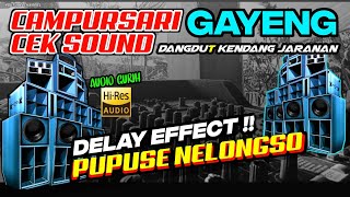 Download lagu CEK SOUND CAMPURSARI GAYENG 🔴 PUPUSING NELONGSO || VIRAL VOKAL DELAY🎶 || Cocok Buat Leyeh Leyeh mp3