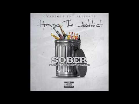 Havoc The Addict - Sober (Prod. By Korpse On The Track)