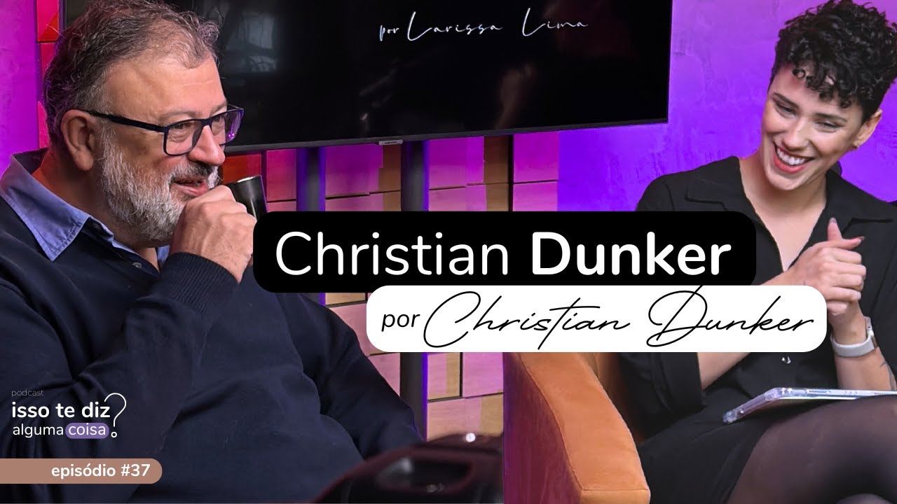 Christian Dunker por Christian Dunker - episódio #37