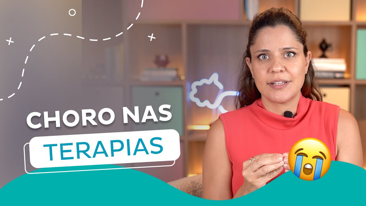 Criança e o choro nas terapias: o que fazer?