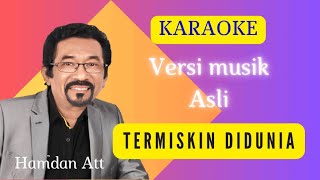 Download lagu TERMISKIN DI DUNIA [ KARAOKE ] HAMDAN ATT [ VERSI MUSIK ASLI ] mp3