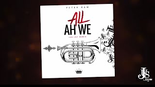Peter Ram -  All Ah We (Jus-Jay Remix)
