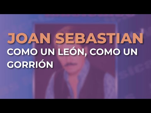 Joan Sebastian - Como un León, Como un Gorrión (Audio Oficial)