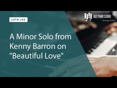 A Minor Solo from Kenny Barron on "Beautiful Love" (LOTW #248)