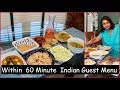 Under 60 Min Indian Guest Menu For Lunch Dinner Quick Cooking Ideas For Guest