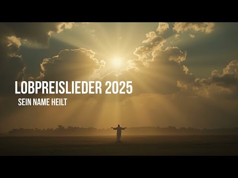 Sein Name heilt – Ein Lobpreislied über die Kraft Jesu & Hoffnung für Heilung