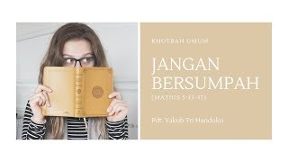 Download lagu Jangan Bersumpah (Matius 5:33-37) - Pdt. Yakub Tri Handoko mp3